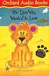 The Lion Who Wanted to Love