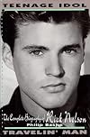 Teenage Idol, Travelin' Man: The Complete Biography of Rick Nelson