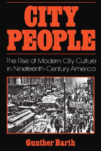 city people the rise of modern city culture in nineteenth century america