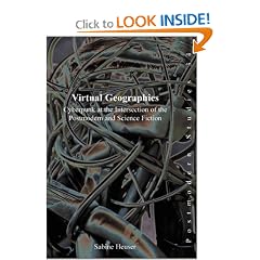 Virtual Geographies: Cyberpunk at the Intersection of the Postmodern and Science Fiction (Postmodern Studies) by Sabine Heuser