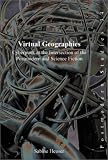 Virtual Geographies: Cyberpunk at the Intersection of the Postmodern and Science Fiction (Postmodern Studies)