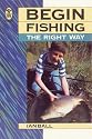 Begin Fishing the Right Way