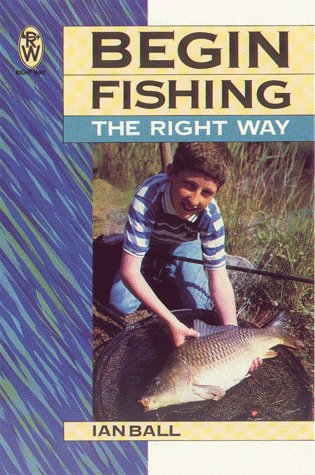 Begin Fishing the Right Way