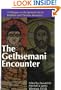 The Gethsemani Encounter: A Dialogue on the Spiritual Life by Buddhist and Christian Monastics