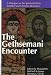 The Gethsemani Encounter: A Dialogue on the Spiritual Life by Buddhist and Christian Monastics