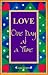 Love: One Day at a Time (One Day at a Time Series)