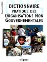 Dictionnaire pratique des organisations non gouvernementales (ONG)
