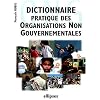 Dictionnaire pratique des organisations non gouvernementales (ONG)