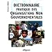 Dictionnaire pratique des organisations non gouvernementales (ONG)