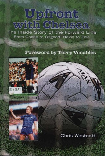 Upfront with Chelsea: The Inside Story of the Forward Line