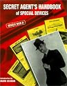 Secret Agent's Handbook: The WWII Spy Manual of Devices, Disguises, Gadgets and Concealed Weapons