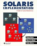 Solaris Implementation: A Guide for System Administrators
