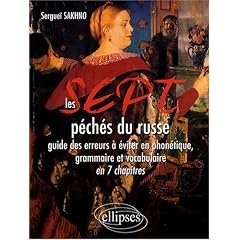 Les 7 p�ch�s du russe : Guide des erreurs � �viter en grammaire et en vocabulaire en 7 chapitres