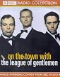 On the Town with "The League of Gentlemen" (BBC Radio Collection)