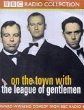 On the Town with The League of Gentlemen (BBC Radio Collection)