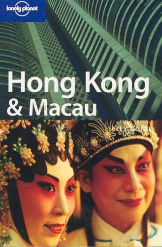 Hong Kong and Macau (Lonely Planet City Guide)