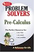 Pre-Calculus Problem Solver (REA) (Problem Solvers)
