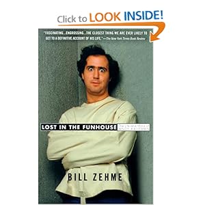 Lost in the Funhouse: The Life and Mind of Andy Kaufman Bill Zehme