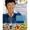 Healthy Starts Here: 140 Recipes That Will Make You Feel Great