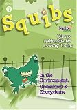 Squibs Disc 4 - In the Environment: Organisms & Ecosystems