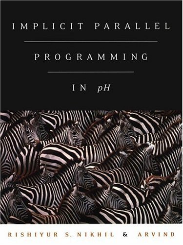 Implicit Parallel Programming in <i>pH</i>