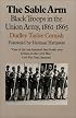 The Sable Arm: Black Troops in the Union Army, 1861-1865 (Modern War Studies)