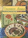 Decorative Mosaics: How To Make Colorful, Imaginative Mosaics-12 Projects (Contemporary Crafts)