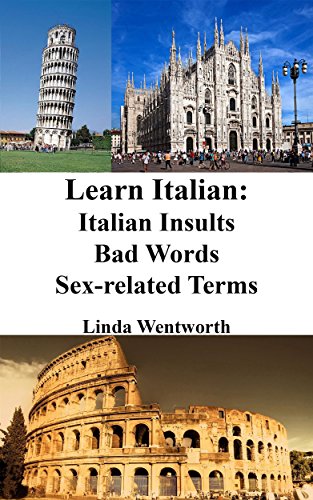 Learn Italian: Italian Insults - Bad words - Sex-related terms (Dirty Italian, Italian Phrasebook, Italian Conversation, Italian for Beginners, Italian Phrases)