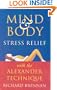 Mind and Body Stress Relief with the Alexander Technique