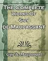 The Complete Works of Guy de Maupassant