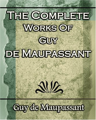 The Complete Works of Guy de Maupassant: Short Stories- 1917
