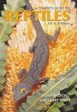 Complete Guide to Reptiles of Australia