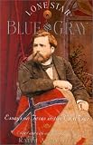  : Lone Star Blue and Gray: Essays on Texas in the Civil War (Fred H. and Ella Mae Moore Texas History Reprint Series, No 17)