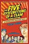The Five Dysfunctions of a Team: An Illustrated Leadership Fable