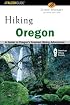 Hiking Oregon, 2nd: A Guide to Oregon's Greatest Hiking Adventures (State Hiking Series)