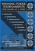 Winning Poker Tournaments One Hand at a Time Volume 1