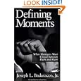 Defining Moments: When Managers Must Choose Between Right and Right by  Joseph L., Jr. Badaracco