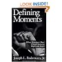 Defining Moments: When Managers Must Choose Between Right and Right