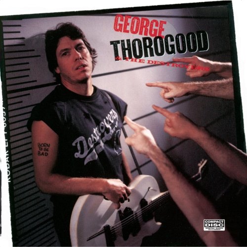George Thorogood & The Destroyers - You Can