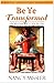 Be Ye Transformed: Understanding God's Truth -Personal Application Workbook