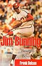 Jim Bunning: Baseball and Beyond (Baseball in America)