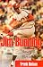 Jim Bunning (Baseball In America) Jim Bunning (Baseball In America)