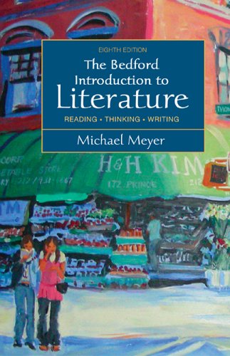 Bedford Introduction to Literature : Reading, Thinking, Writing, by Holt Rinrhart&Winston