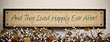 Primitive decor wood sign And They Lived Happily Ever After