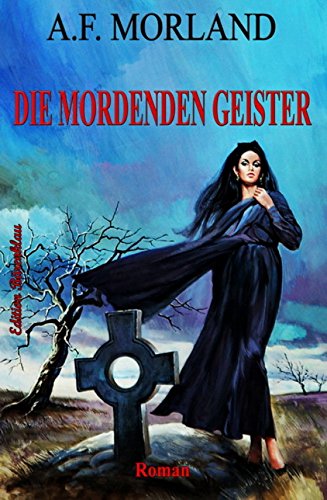 Die mordenden Geister: Horror-Roman (German Edition)