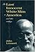 The Last Innocent White Man in America: And Other Writings