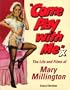 Come Play With Me: The Life and Films Of Mary Millington