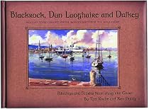 Blackrock, Dun Laoghaire and Dalkey: Along the Coast from Booterstown to Killiney