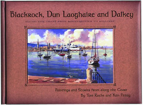 Blackrock, Dun Laoghaire and Dalkey: Along the Coast from Booterstown to Killiney