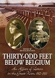 Review Parapress Ltd  / Thirty-odd Feet Below Belgium: An Affair of Letters in the Great War 1915-1916